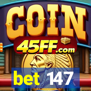 bet 147